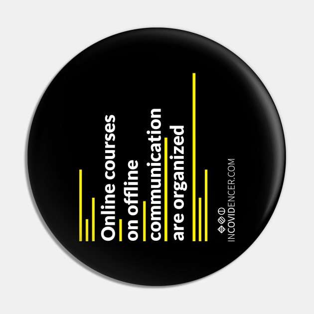 Online courses on Offline communication (dark edition) Pin by Incovidencer