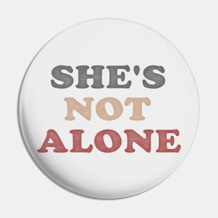 She's not Alone v2 Pin