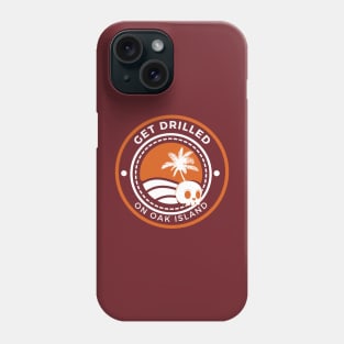 GET DRILLED ON OAK ISLAND Phone Case