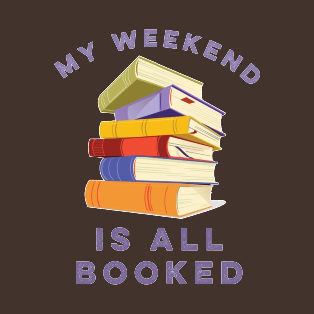 My Weekend is All Booked by LittleBunnySunshine