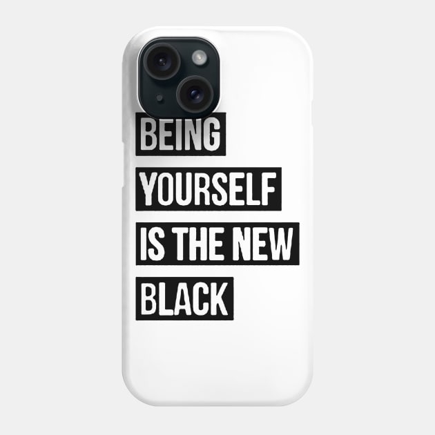 Being Yourself Is The New Phone Case by Zidnareo