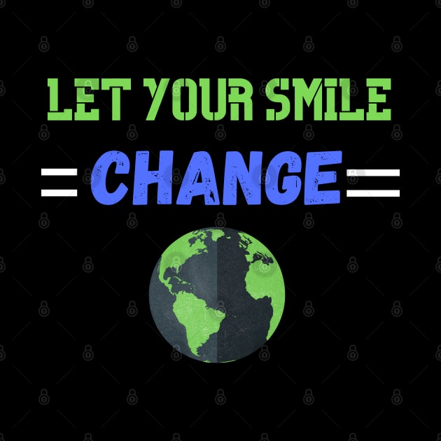 LET YOUR SMILE CHANGE THE WORLD by Success shopping