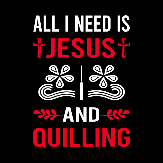 I Need Jesus And Quilling by Good Day