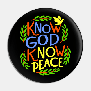Know God Know Peace Pin