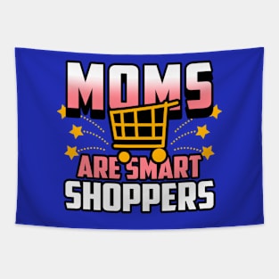 Moms Are Smart Shoppers Gift For Moms Tapestry