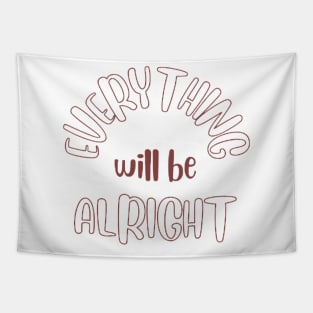 Everything will be Alright Tapestry