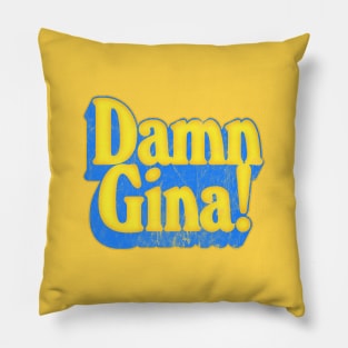 Damn Gina! Pillow