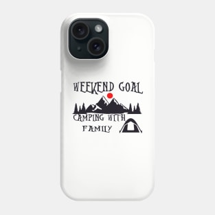 weekend goal camping with family Phone Case