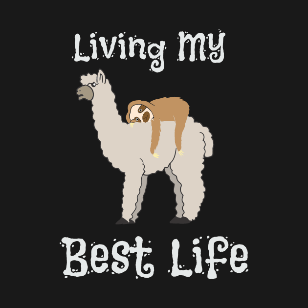 Cute Sloth & Llama Living My Best Life Animal by theperfectpresents