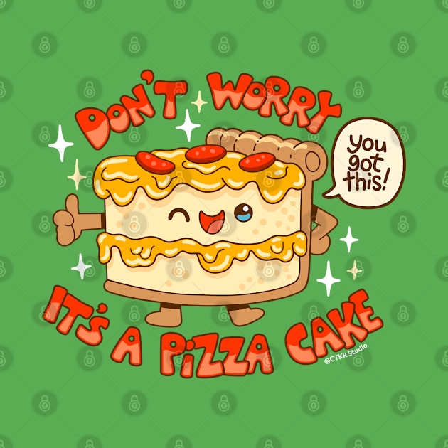 You Got This! It's a Pizza Cake by CTKR Studio