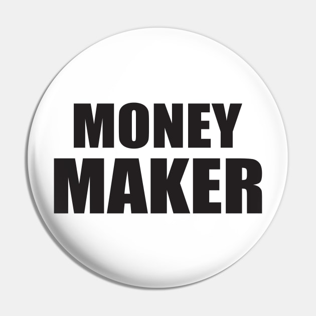 money maker Pin by RANS.STUDIO