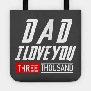 i Love You 3000 Shirt Three Thousand Tee Daddy Men Father's Day Gift For Him Tote