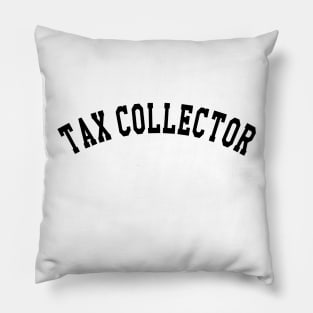 Tax Collector Pillow