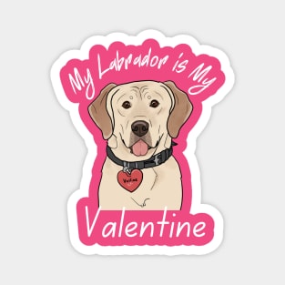My Labrador is My Valentine Magnet