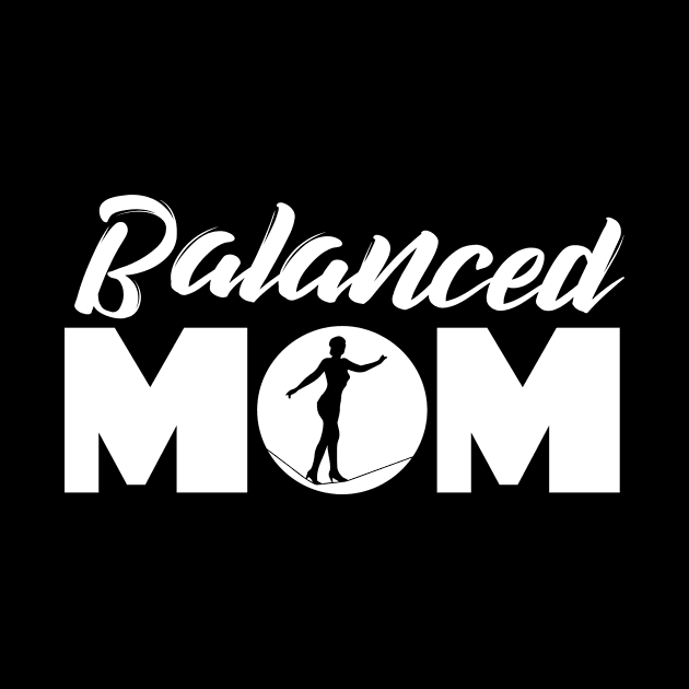 Balanced Mom Slackline Mum Mommy by DesignatedDesigner