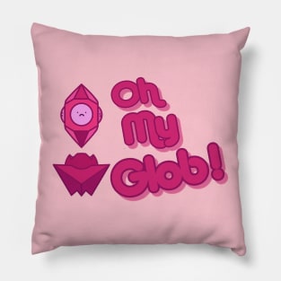 Oh My Glob with Glob face Pillow