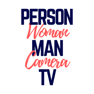 #personwomanmancameratv Person Woman Man Camera TV T-Shirt