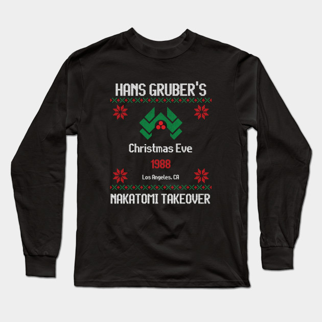 Hans Gruber's Christmas Eve 1988 Nakatomi Takeover - Hans Gruber - Long Sleeve T-Shirt