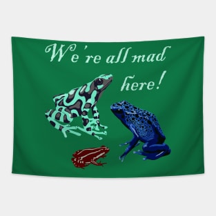 Mad as a box of frogs Tapestry