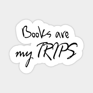 Books are my trips Magnet