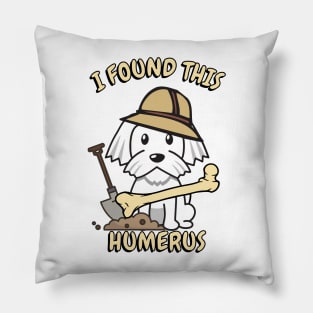 I found this humerus pun - white dog Pillow