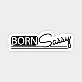 Born Sassy Magnet