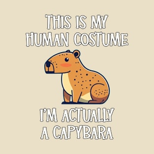 This Is My Human Costume - I’m Actually a Capybara T-Shirt