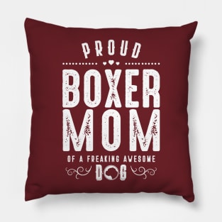 Womens Proud Boxer Mom - Dog Lover Funny Gift Pillow