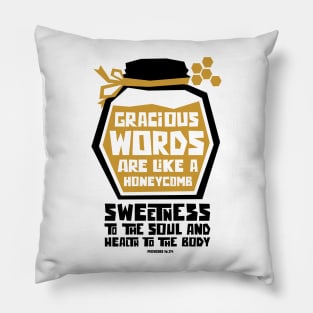 Gracious words are like a Honeycomb Pillow