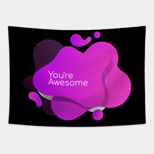 You are awesome Tapestry