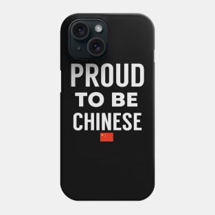 Proud To Be Chinese Phone Case