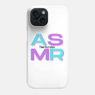 ASMR Time to relax Phone Case