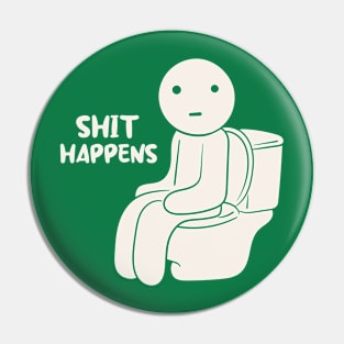 Shit Happens Pin