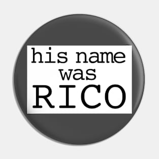 His name was RIco Pin