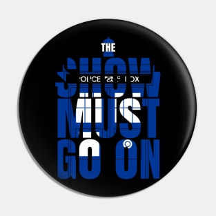 The Show Must Go On Pin