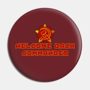 Welcome Back Commander Soviets Pin