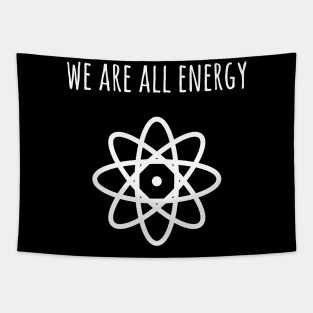 We are all energy Tapestry