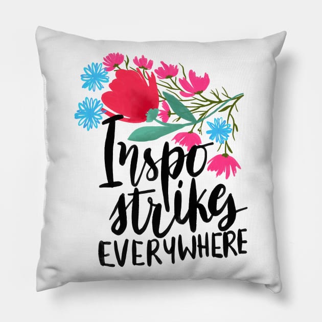 Inspiration strikes everywhere Pillow by Think Beyond Color