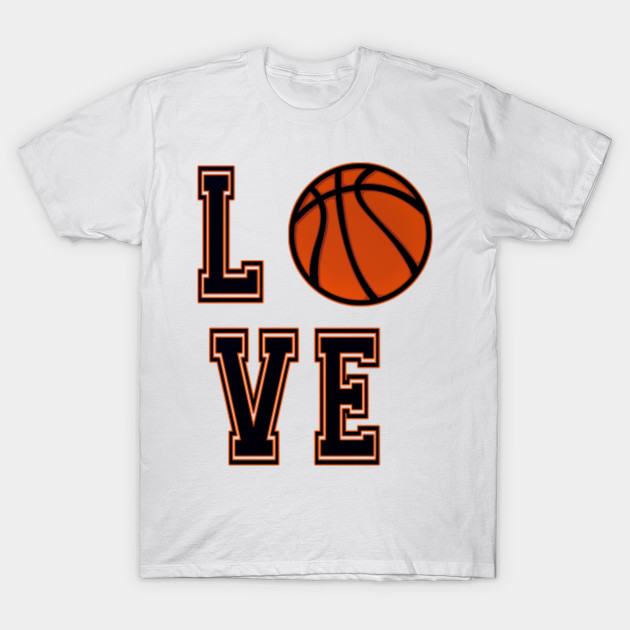 Basketball Love Ball Sport Basketball T Shirt Teepublic Au