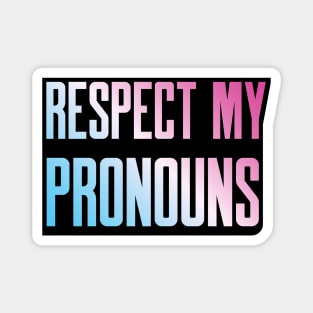 Respect My Pronouns Magnet