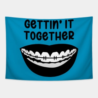 Gettin' It Together - Braces Tapestry