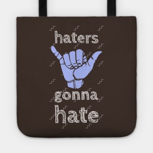 Haters Gonna Hate Tote