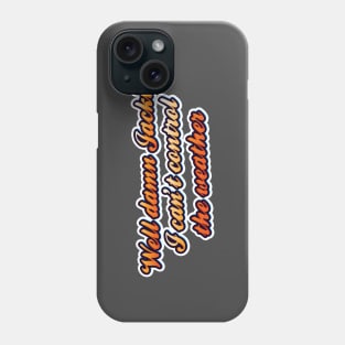 Well damn Jackie! Phone Case