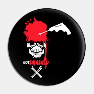 Got Smashed Pin