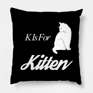 K Is For Kitten Trending Cat Quote Saying Design Pillow