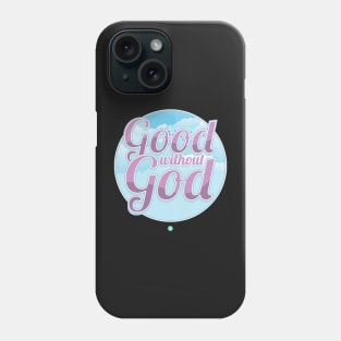 Good without God - Funny Atheist Gift Phone Case