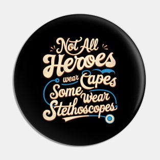 Not All Heroes Wear Capes Some Wear Stethoscopes | Father's Day | Dad Lover gifts Pin