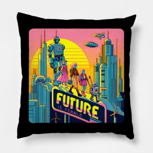 The Future is Female - Neon Dreams and Robotic Beings Pillow