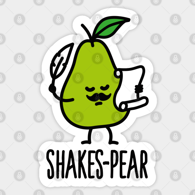 Shakes-Pear, Shakespeare funny pear pun cartoon - Shakespeare Gift - Sticker | TeePublic Shakes-Pear, Shakespeare funny pear pun cartoon - Shakespeare Gift - Sticker | TeePublic