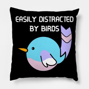 Easily Distracted By Birds Pillow